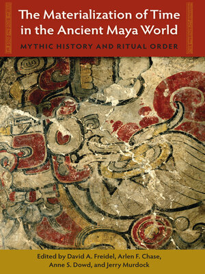 cover image of The Materialization of Time in the Ancient Maya World